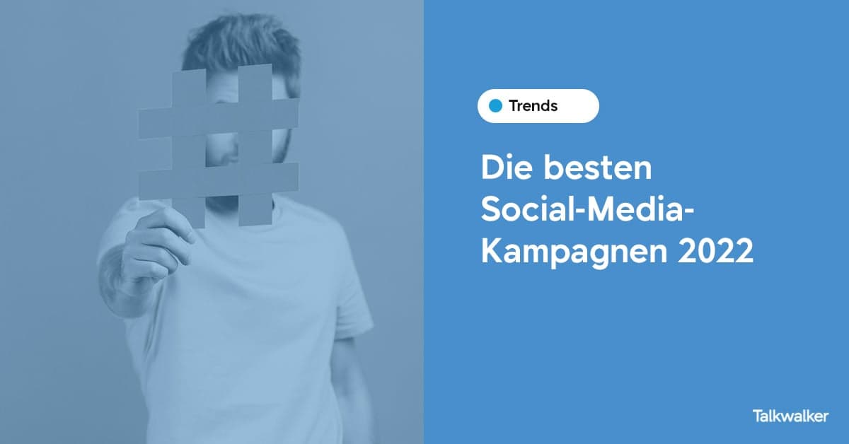 Featured image for Die besten Social-Media-Kampagnen 2022 Talkwalker