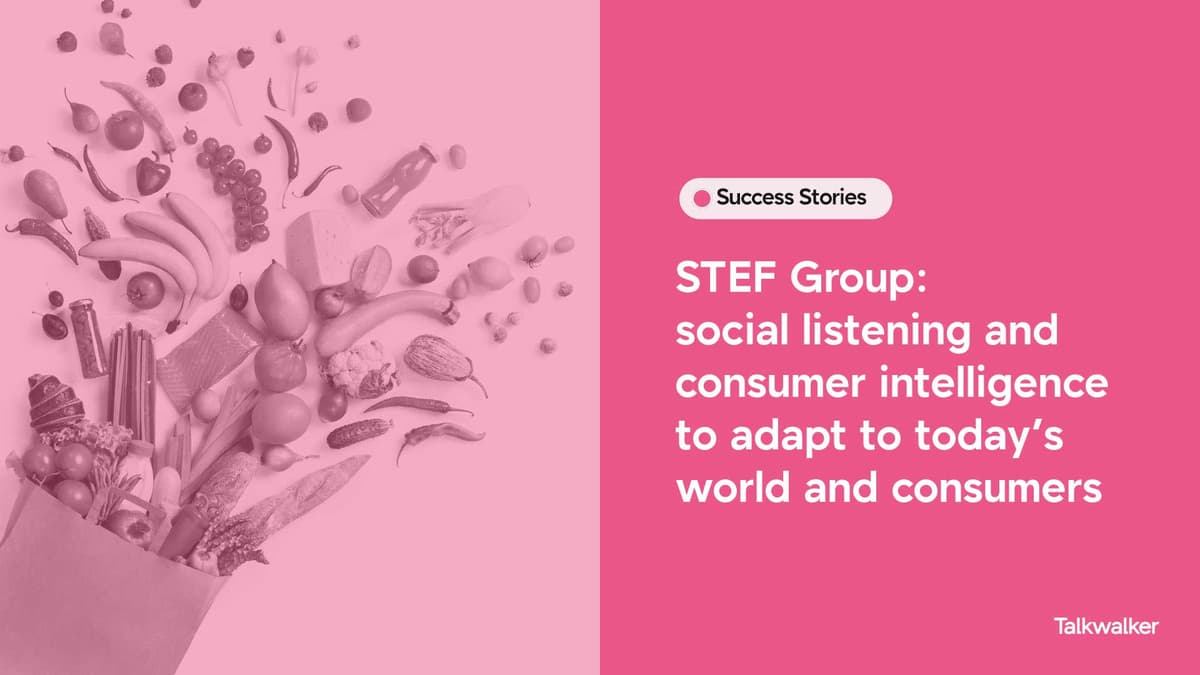 Featured image for STEF Group: social listening and consumer intelligence to adapt to today's world and consumers