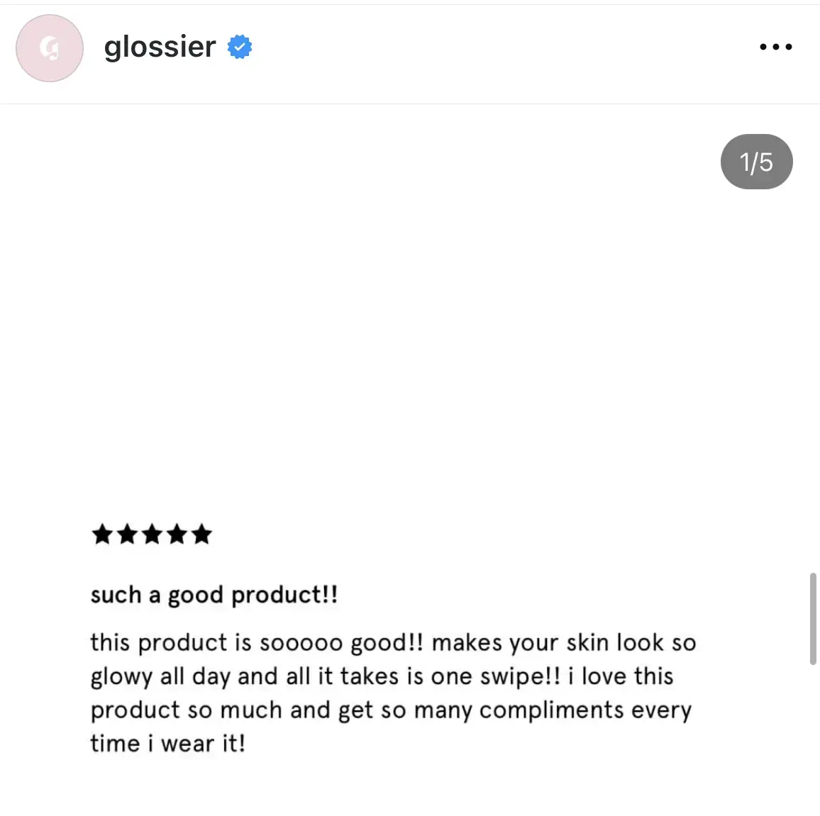 Company @glossier on Instagram posting a screenshot of a 5-star review for their skin product.